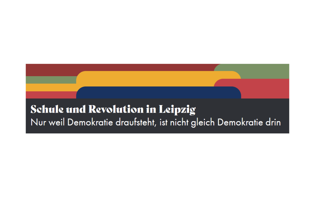 Online-Ausstellung: Schule und Revolution in Leipzig